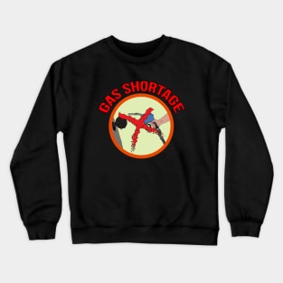 Gas Shortage Crewneck Sweatshirt